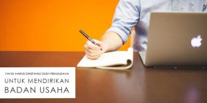 Apa-saja-yang-harus-diketahui-oleh-pengusaha-bila-ingin-mendirikan-badan-usaha